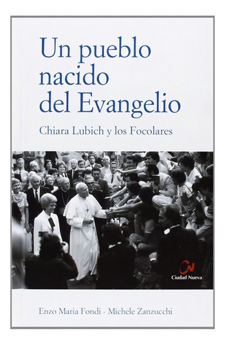 Un Pueblo Nacido Del Evangelio, De Fondi - Zanzucchi. Editorial Editorial Ciudad Nueva, Tapa Blanda En Español