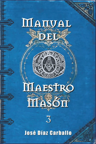 Libro: Manual Del Maestro Masón: Manual De Masonería Simbóli