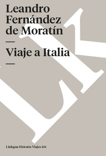 Libro Viaje A Italia - Leandro Fernandez De Moratin