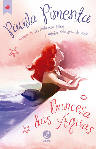 Princesa das águas, de Paula Pimenta. Editora Galera, capa mole em português, 2019