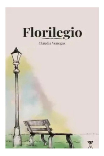 Florilegio:  Aplica, De Venegas Lopez, Claudia. Editorial Forja, Tapa Blanda En Español