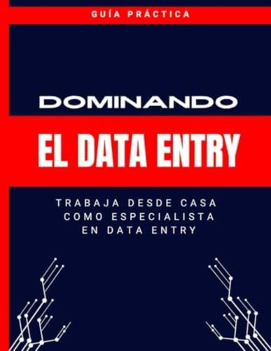 Libro: Dominando El Data Entry ( En Español): Trabaja Desde