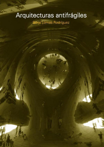 Arquitecturas Antifragiles - Borja Lomas Rodriguez