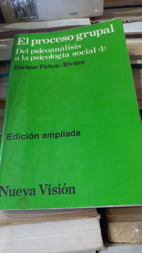 El Proceso Grupal Enrique Pichon Riviere Ed Nueva Vision