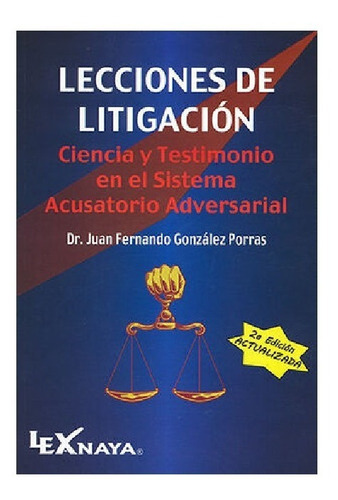 Lecciones De Litigación, De Gonzalez Porras, Juan Fernando. Editorial Lex Anaya En Español
