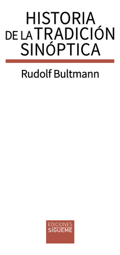 Historia De La Tradicion Sinoptica, De Bultmann, Rudolf., Vol. 1. Editorial Ediciones Sigueme, S. A., Tapa Blanda En Español