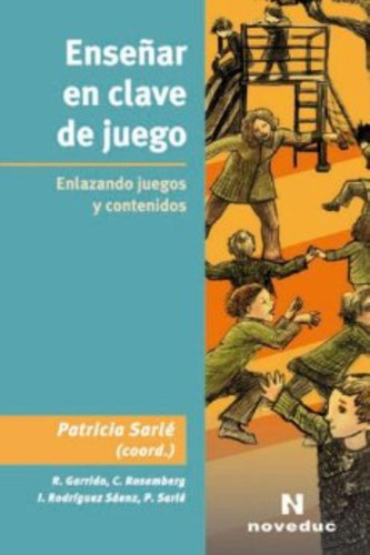 Enseñar En Clave De Juego - Patricia Sarle