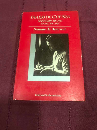 Diario De Guerra. Simone De Beauvoir. Sudamericana