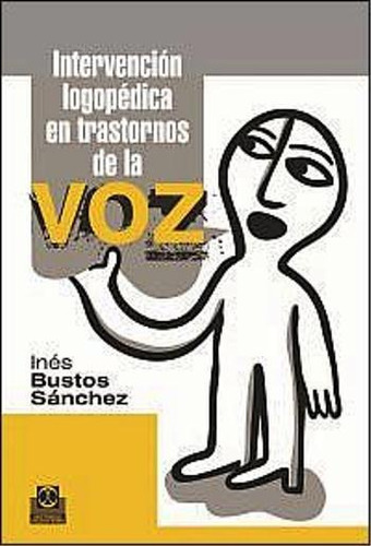 Intervencion Logopedica En Transtornos De La Voz, De Ines Bustos Sanchez. Editorial Paidotribo, Edición 1 En Español, 2013