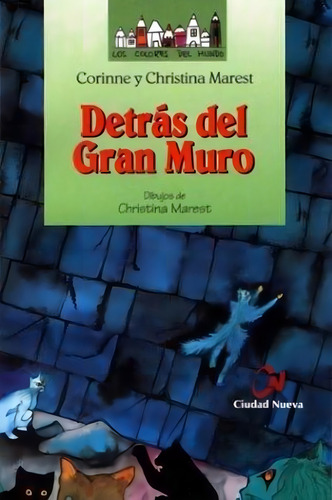 Detras Del Gran Muro, De Marest, Corinne. Los Colores Del Mundo, Vol. 1. Editorial Ciudad Nueva, Tapa Tapa Blanda En Español