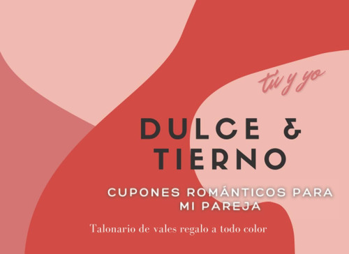 Libro: Tú Y Yo. Dulce Y Tierno. Cupones Románticos Para Mi P