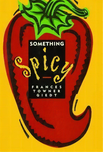 Something Spicy, De Frances Towner Giedt. Editorial Ss Simon Schuster, Tapa Blanda En Inglés