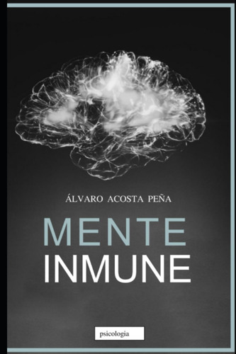 Libro: Mente Inmune: Sistema Inmune Psicologico (spanish Edi