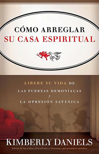 Libro: Como Arreglar Su Casa Espiritual: Libere Su Vida De Y