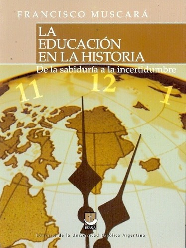 La Educacion En La Historia.  - Muscara, Francisco, De Muscara, Francisco. Editorial Educa En Español