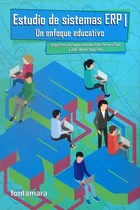 Comprar Libro Estudio De Sistemas Erp - Un Enfoque Educativo 