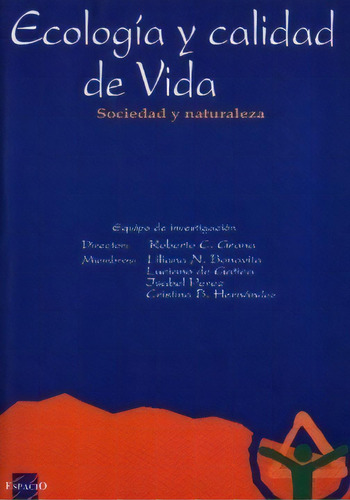 Ecología Y Calidad De Vida. Sociedad Y Naturaleza -, De Grana Roberto C. Editorial Espacio En Español