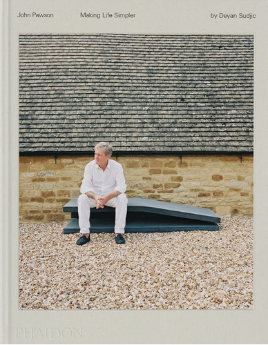 Libro John Pawson. Making Life Easier - Sudjic, Deyan