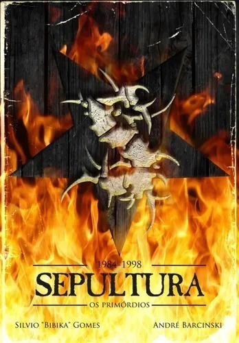 Livro - Sepultura: Os Primórdios (1984-1998)