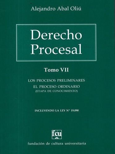 Libro: Derecho Procesal Tomo 7 / Alejandro Abal Oliú