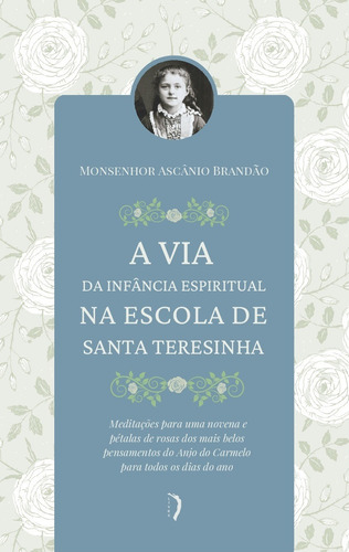 A Via Da Infância Espiritual Na Escola De Santa Teresinha