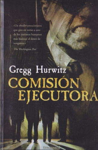 Comision Ejecutora - Gregg Hurwitz - Ediciones B 