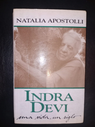 Libro Indra Devi Una Vida Un Siglo Natalia Apostolli