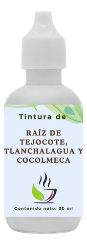 Té De Raíz De Tejocote Tlanchalagua Y Cocolmeca Gotas 30 Ml
