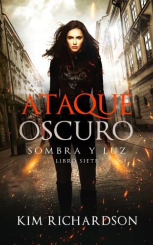 Libro : Ataque Oscuro (sombra Y Luz) - Richardson, Kim