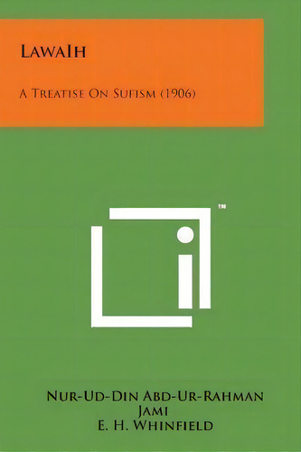 Lawaih : A Treatise On Sufism (1906), De Nur-ud-din Abd Jami. Editorial Literary Licensing, Llc, Tapa Blanda En Inglés