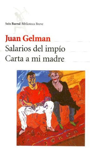Salarios Del Impio: Carta A Mi Madre / Juan Gelman