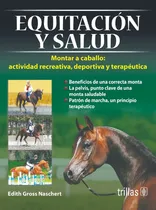 Comprar Equitación y salud montar a caballo: actividad recreativa, deportiva y terapéutica: Montar a caballo: actividad recreativa, deportiva y terapéutica, de • GROSS NASCHERT, EDITH., vol. 2. Editorial Edit