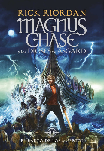 Magnus Chase 3 - El Barco De Los Muertos - Rick Riordan