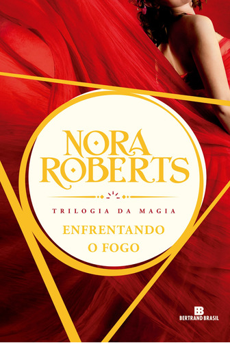 Enfrentando o fogo, de Roberts, Nora. Editora Bertrand Brasil Ltda., capa mole em português, 2004