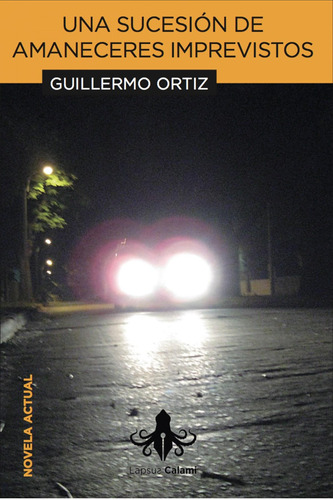 Libro: Una Sucesión De Amaneceres Imprevistos. Ortiz, Guille