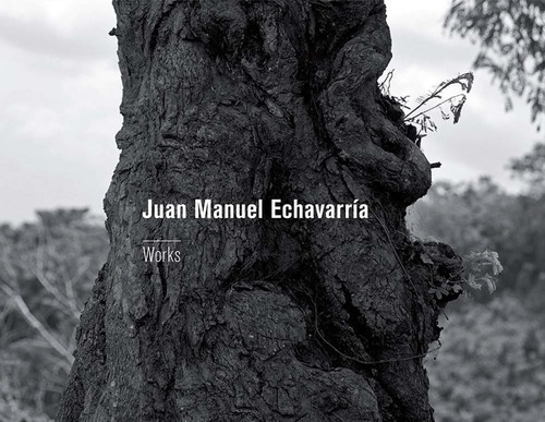 Juan Manuel Echavarria - Works - Juan Manuel Echavar, De Juan Manuel Echavarria. Editorial Rm En Español