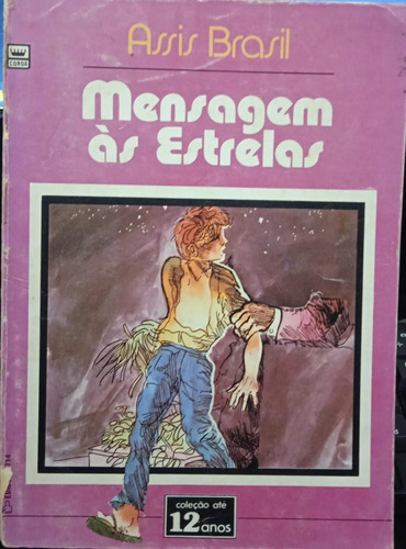 Livro Mensagem Ás Estrelas - Assis Brasil [1983]