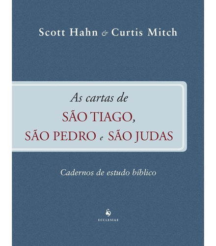 Livro As Cartas De São Tiago São Pedro E São Judas - Cadernos De Estudo Bíblico - Scott Hahn