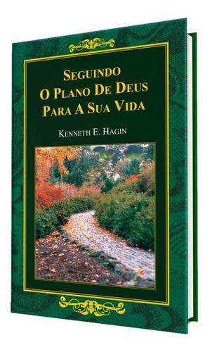 Seguindo O Plano De Deus Para A Sua Vida, De Kenneth Hagin. Editora Graça Editorial, Capa Mole, Edição Segunda Edição Em Português, 2011