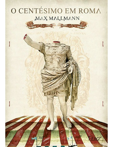 O centésimo em Roma, de Mallmann, Max. Editora Rocco Ltda, capa mole em português, 2010