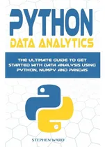 Comprar Libro Python Data Analytics: The Ultimate Guide To Get Sta