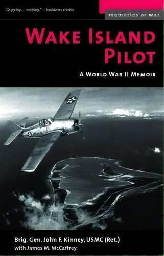 Wake Island Pilot : A World War Ii Memoir, De James M. Mccaffrey. Editorial Potomac Books Inc, Tapa Blanda En Inglés