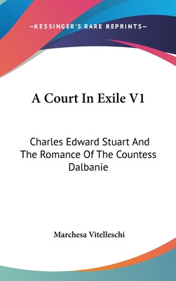 Libro A Court In Exile V1: Charles Edward Stuart And The ...