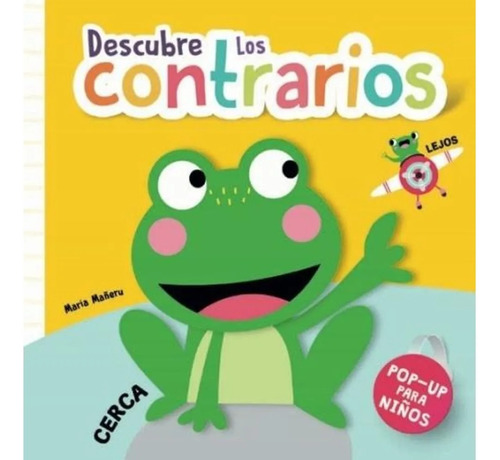 Descubre Los Contrarios - Pop Up - Mañeru - M4 Libro T Dura