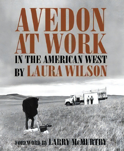 Avedon At Work : In The American West, De Laura Wilson. Editorial University Of Texas Press, Tapa Dura En Inglés