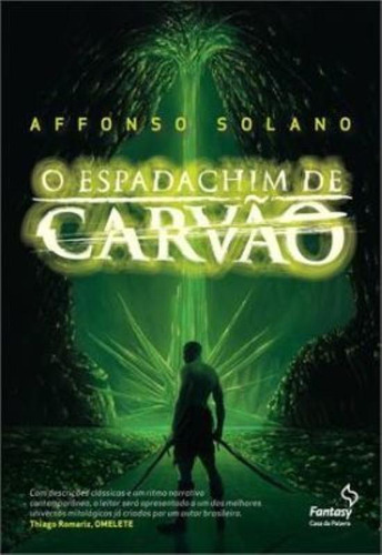 O espadachim de carvão, de Solano, Affonso. Editora Casa dos Mundos Produção Editorial e Games LTDA, capa mole em português, 2013