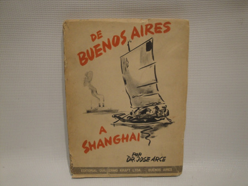 De Buenos Aires A Shanghai - Dr. Jose Arce
