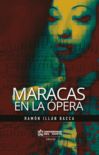 Maracas En La Ópera: No, de Bacca, Ramón Illán., vol. 1. Editorial Universidad del Norte, tapa pasta blanda, edición 1 en español, 2023