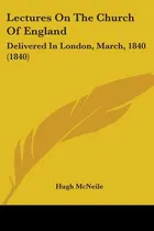 Comprar Libro Lectures On The Church Of England: Delivered In Lon...