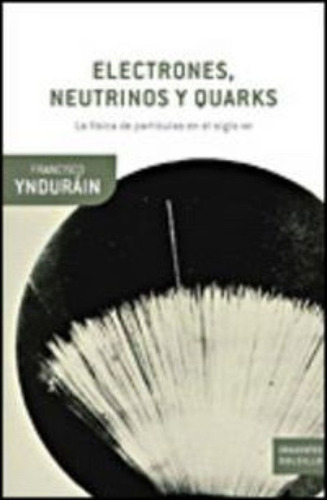 Electrones, Neutrinos Y Quarks